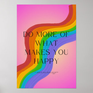 Do more of what makes you happy poster