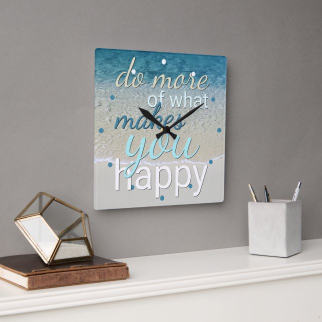 Do More Of What Makes You Happy Quote Square Wall Clock (Office)