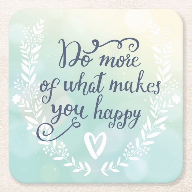 Do More Of What Makes You Happy Square Paper Coaster (Front)