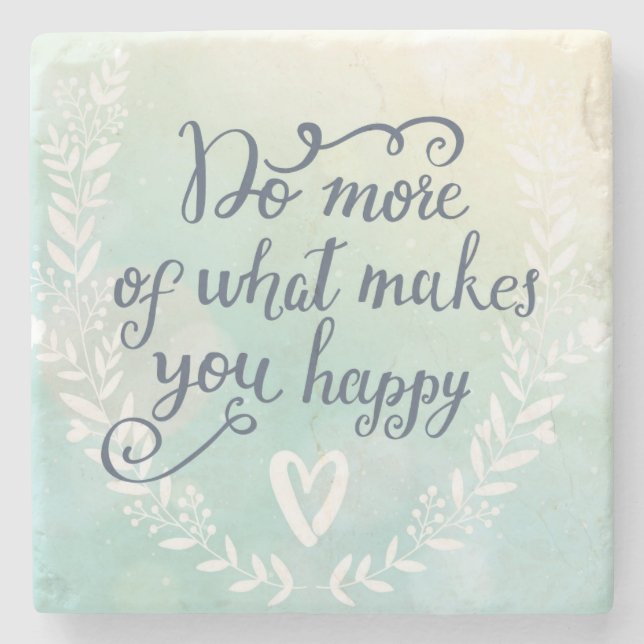 Do More Of What Makes You Happy Stone Coaster (Front)