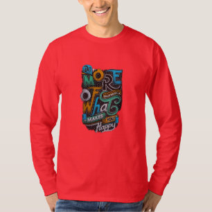 "Do More of What Makes You Happy" T-Shirt