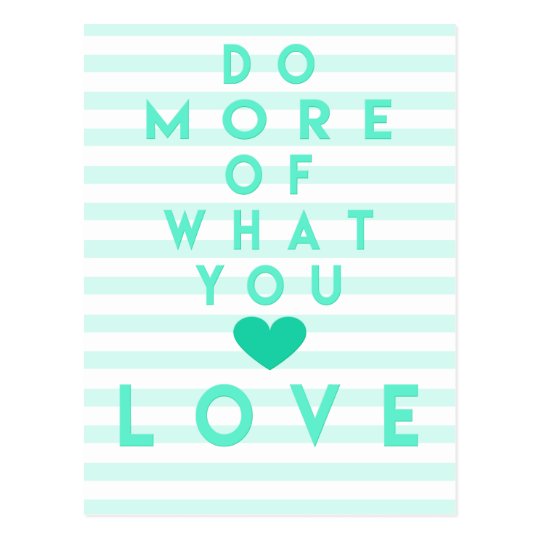 Do more of what you love, Inspirational Postcard