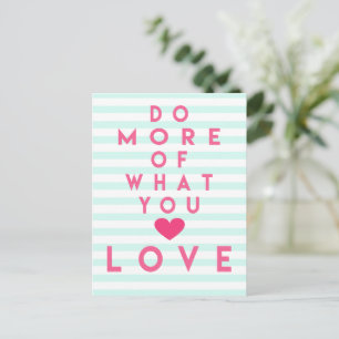 Do more of what you love, Inspirational Quote Postcard