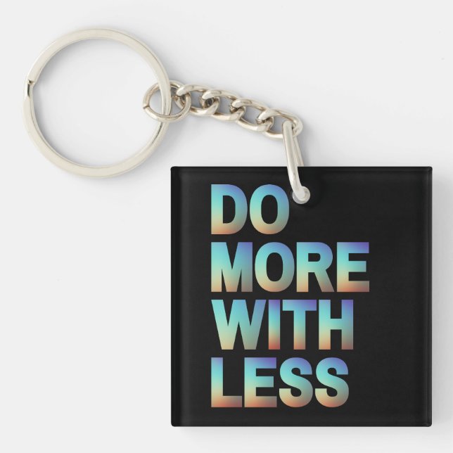 Do More With Less Minimalist Motivational Gradient Key Ring (Front)