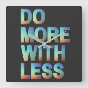 Do More With Less Minimalist Motivational Gradient Square Wall Clock