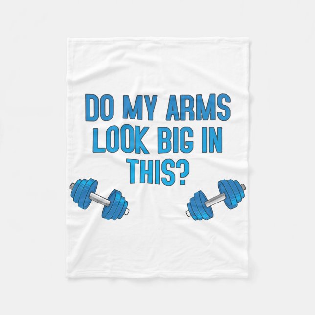 Do My Arms Look Big In This  Fleece Blanket (Front)