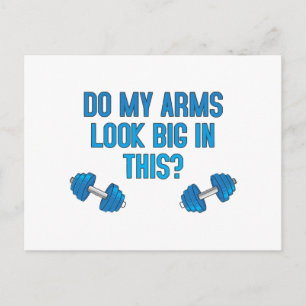 Do My Arms Look Big In This  Postcard