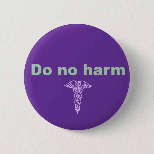 Do No Harm 6 Cm Round Badge (Front)