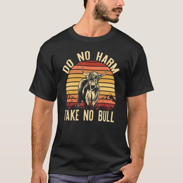 Do No Harm Take No Bull  Sunset Highland Cattle Me T-Shirt (Front)