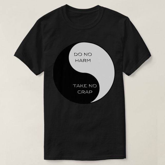 Do no Harm Take No Crap Ying Yang 1 T-Shirt (Design Front)