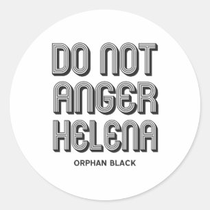 Do Not Anger Helena Classic Round Sticker