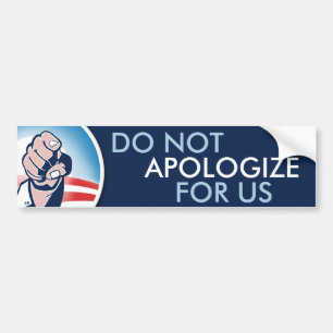 Do Not Apologise For Us Bumper Sticker