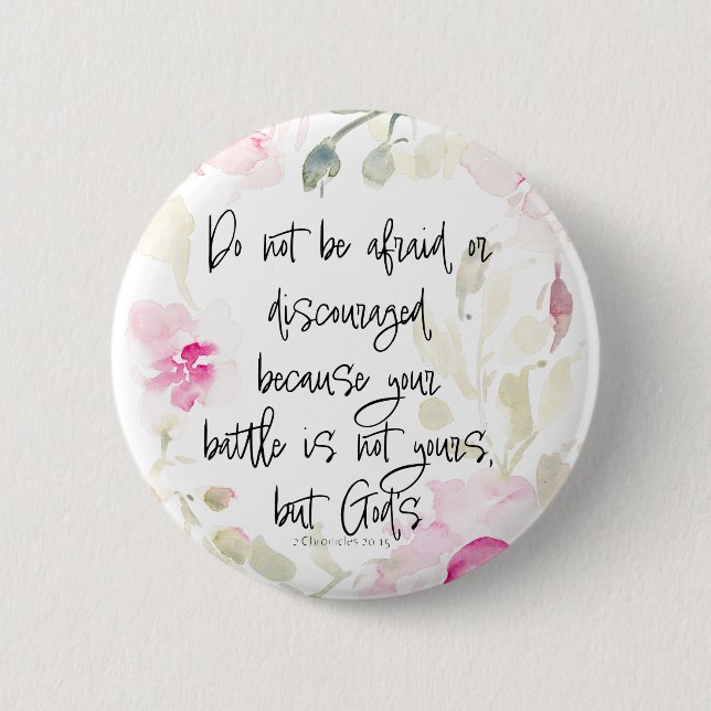 Do not be afraid - 2 Chron 20v15 watercolor floral 6 Cm Round Badge (Front)