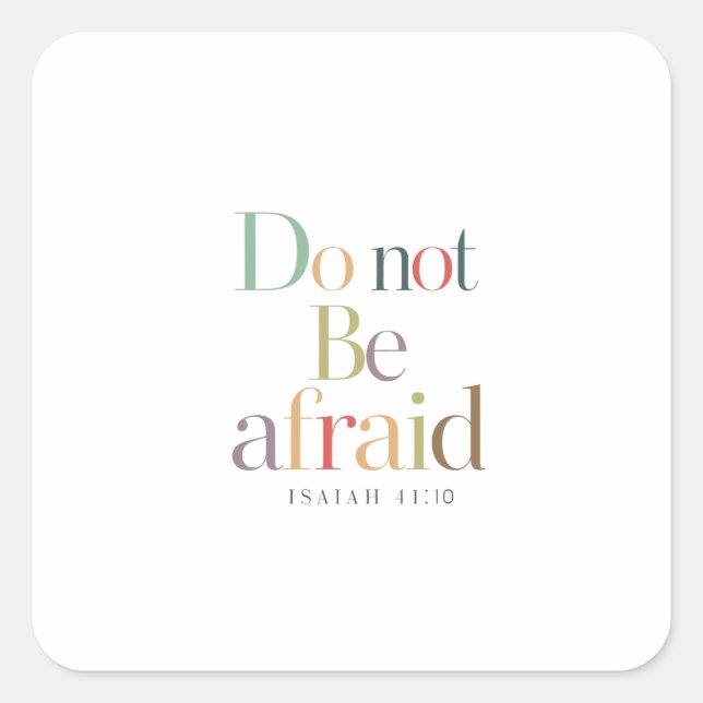 Do Not Be Afraid: Isaiah 41:10 God's Promise Verse Square Sticker (Front)