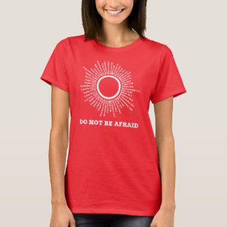 Do Not Be Afraid Scripture Promises T-Shirt