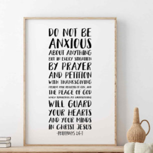 Do Not Be Anxious About Anything, Philippians 4:6 Poster