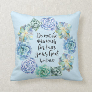 "Do not be anxious" Succulent Cushion