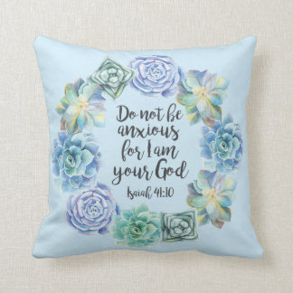"Do not be anxious" Succulent Cushion