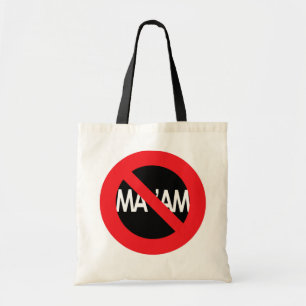 !! dO nOT!!! caLL mE Ma*aM!!! useful tote Bag