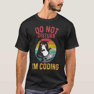 Do Not Cat Disturb Im Coding And Cat T-Shirt