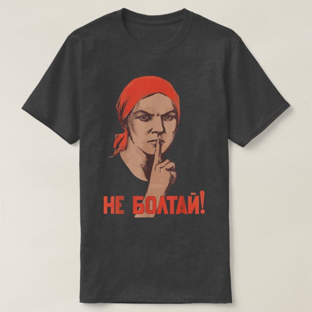 Do Not Chatter Dont Talk Soviet Union USSR Russian T-Shirt (Design Front)