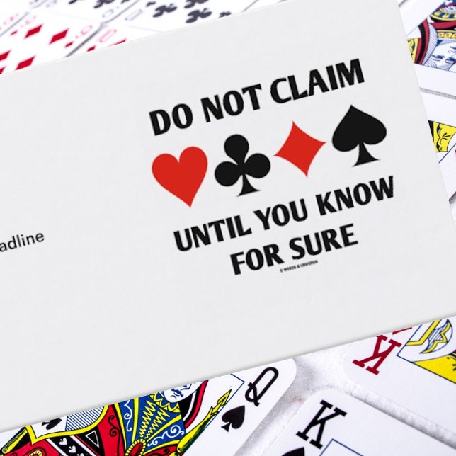 Do Not Claim Until You Know For Sure (Card Suits) Business Card (Business card for any bridge player who appreciates sound bridge advice for any bridge partner)