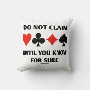 Do Not Claim Until You Know For Sure Card Suits Cushion