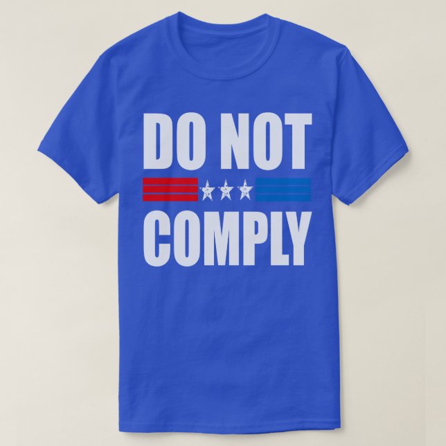 Do not comply 1 T-Shirt (Design Front)