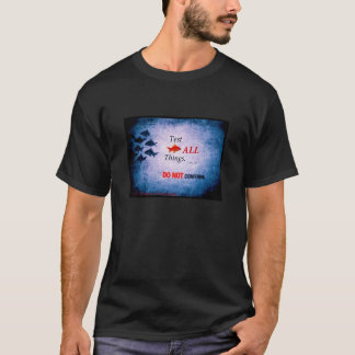 Do Not Conform/Test All Things- t-shirt