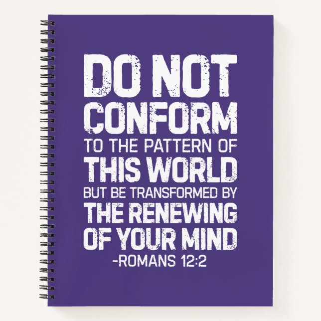 Do Not Conform To The Pattern, Romans 12:2 Notebook (Front)