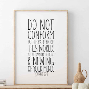 Do Not Conform To The Pattern, Romans 12:2 Poster