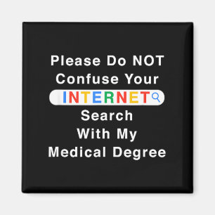 Do Not Confuse Your Google Search With My Medical Magnet