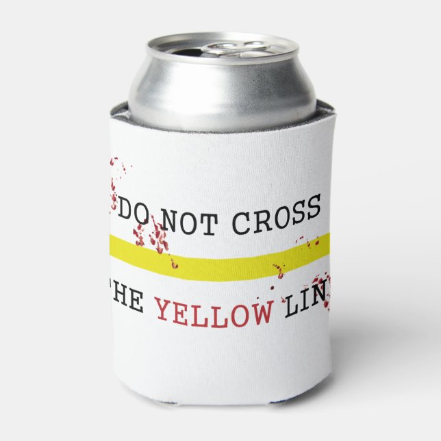 Do Not Cross The Yellow Line Can Cooler (Can Front)