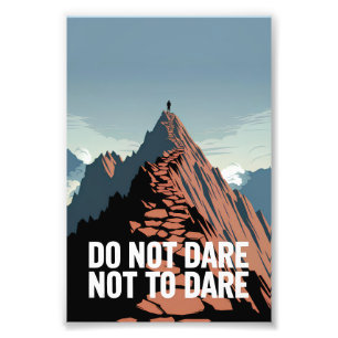 Do not dare not to dare photo print