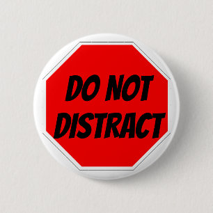 DO NOT DISTRACT Button