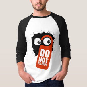 Do not Disturb.b T-Shirt