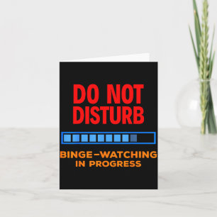 Do Not Disturb Binge Watching Tv Shows  Card