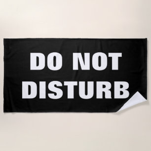 Do Not Disturb Black White Beach Towel