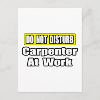 Do Not Disturb...Carpenter at Work Postcard