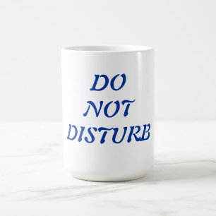 DO NOT DISTURB COFFEE MUG