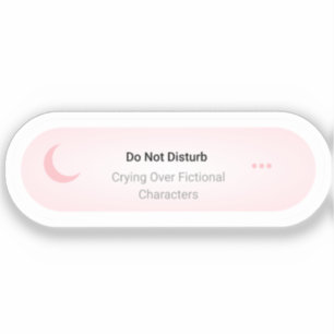 Do not Disturb - Crying Over Fictional Characters 