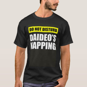 Do Not Disturb Daideo s Napping T-Shirt