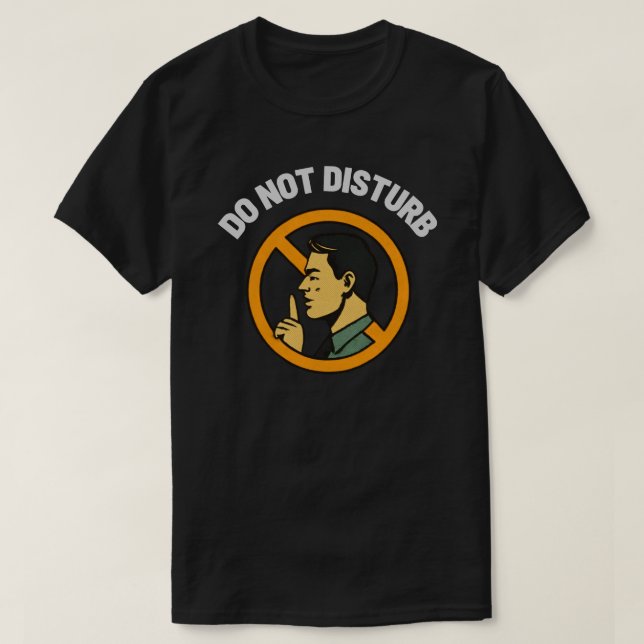 Do Not Disturb Focus Boundary-Quiet Space Warning T-Shirt (Design Front)