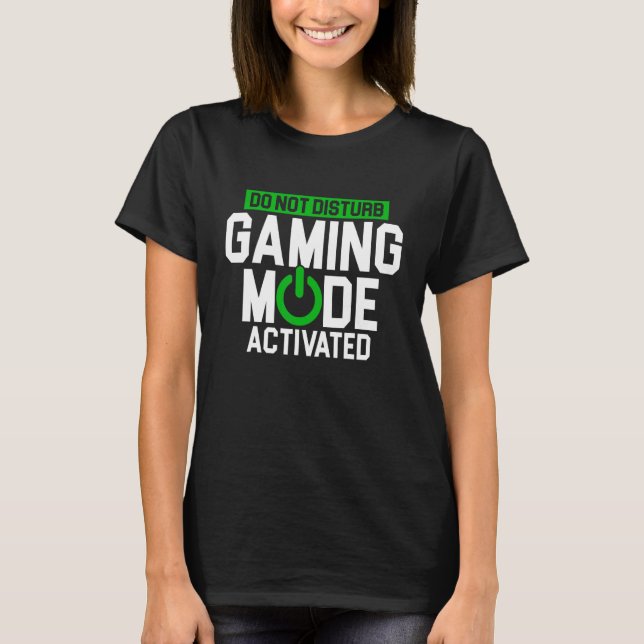 Do Not Disturb Gaming Mode Activated Controller Vi T-Shirt (Front)