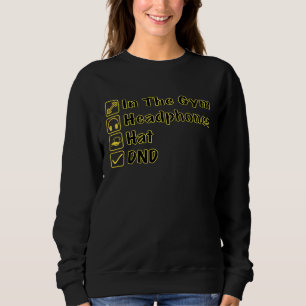 Do Not Disturb Headphones On Funny Gym Pump Cover Sweatshirt