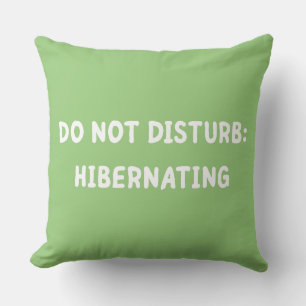 Do Not Disturb: Hibernating Cushion