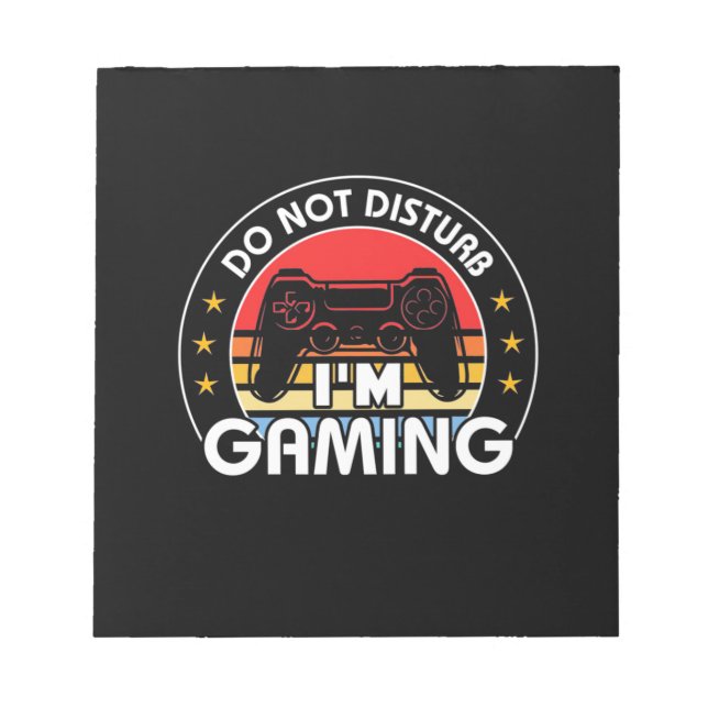 Do Not Disturb I Am Gaming Notepad (Front)