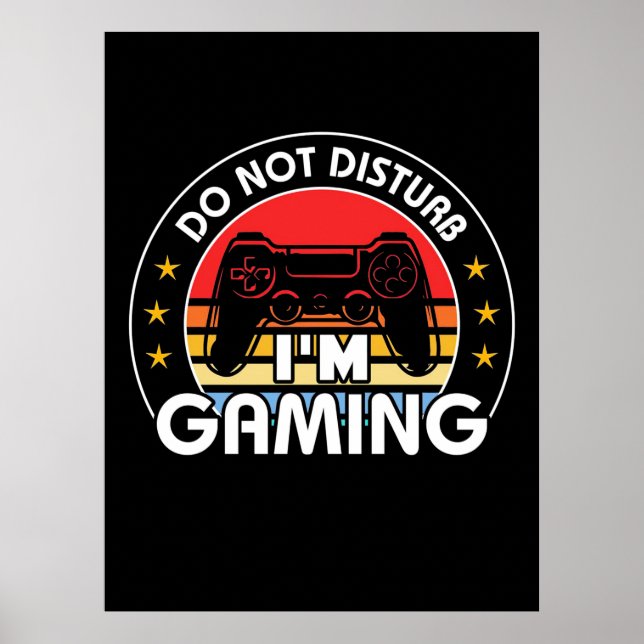 Do Not Disturb I Am Gaming Poster (Front)