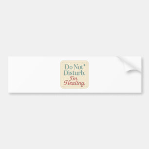 Do Not Disturb I’m Healing Sticker