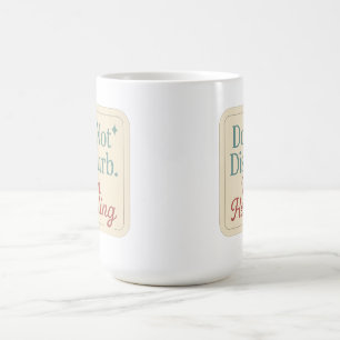 Do Not Disturb I’m Healing Sticker Coffee Mug
